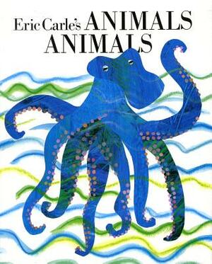 Eric Carle's Animals, Animals by Eric Carle