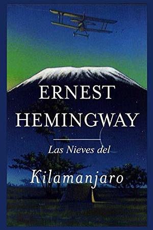 Las Nieves del Kilimanjaro by Ernest Hemingway