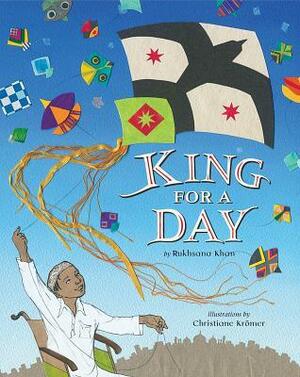King for a Day by Christine Krömer, Rukhsana Khan
