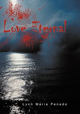 Love Eternal by Lynn Marie Penedo