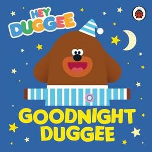 Hey Duggee: Goodnight Duggee by Hey Duggee