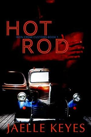 HOT ROD: A Steamy Contemporary Romance by Jaelle Keyes