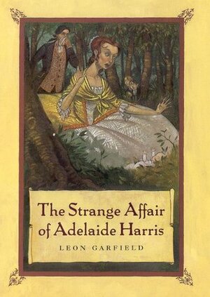 The Strange Affair of Adelaide Harris by Leon Garfield