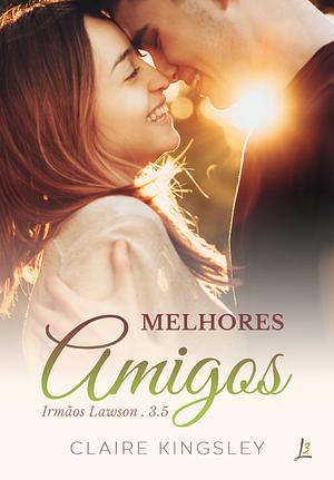 Melhores Amigos by Claire Kingsley, Claire Kingsley