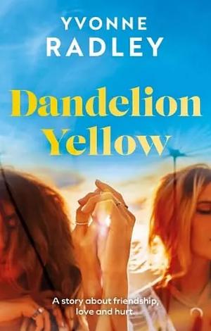 Dandelion Yellow by Yvonne Radley