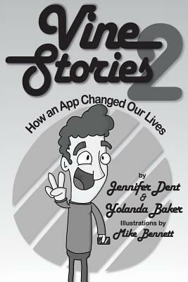 Vine Stories: How an App Changed Our Lives, Volume 2 by Yolanda Baker