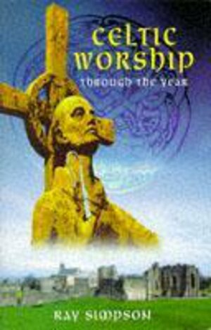 Celtic Worship Through the Year by Ray Simpson