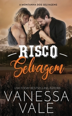 Risco Selvagem by Vanessa Vale