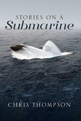 Stories on a Submarine by Chris Thompson