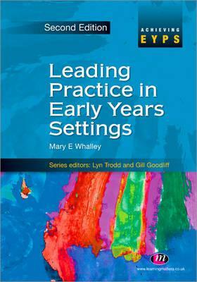 Leading Practice in Early Years Settings by Shirley Allen, Mary Whalley