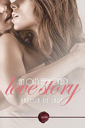 An Old Fashioned Love Story by Vanessa De Sade