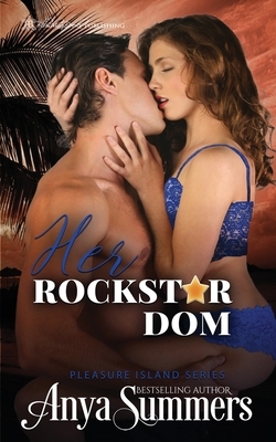 Her Rockstar Dom by Anya Summers