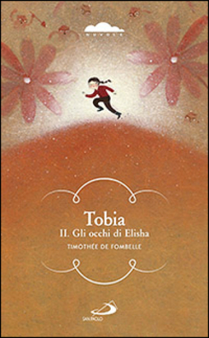 Tobia. Gli occhi di Elisha by Timothée de Fombelle