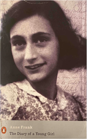 The Diary of a Young Girl by Anne Frank