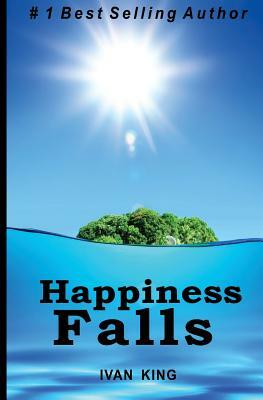 Happiness Falls by Ivan King