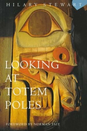 Looking at Totem Poles by Hilary Stewart