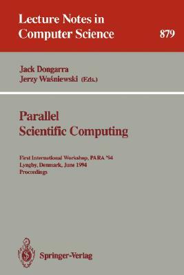 Parallel Scientific Computing: First International Workshop, Para '94, Lyngby, Denmark, June 20 - 23, 1994. Proceedings by 