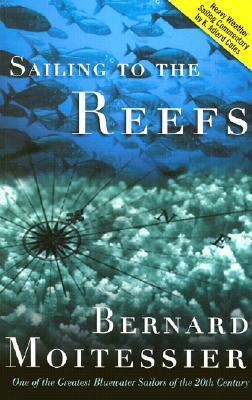 Sailing to the Reefs by Bernard Moitessier