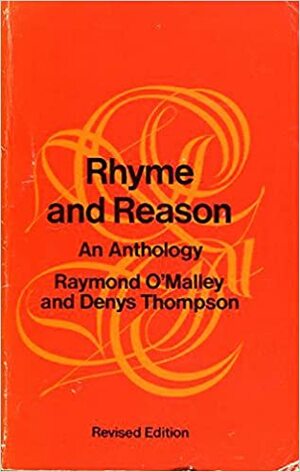 Rhyme and Reason: An Anthology by Denys Thompson, Raymond O'Malley