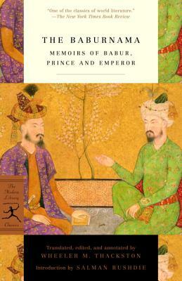 The Baburnama: Memoirs of Babur, Prince and Emperor by W. M. Thackston