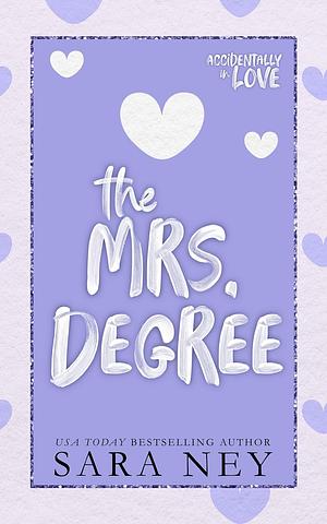 The Mrs. Degree by Sara Ney