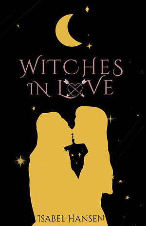 Witches in Love by Isabel Hansen