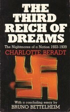 The Third Reich of Dreams: The Nightmares of a Nation 1933-1939 by Charlotte Beradt, Bruno Bettelheim, Robin Shohet, Adriane Gottwald