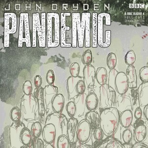 Pandemic by Ben Daniels, John Dryden, Michael Maloney, Emily Beecham