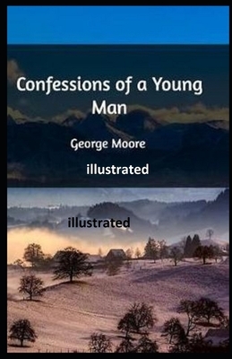 Confessions of a Young illustrated by Man George Moore