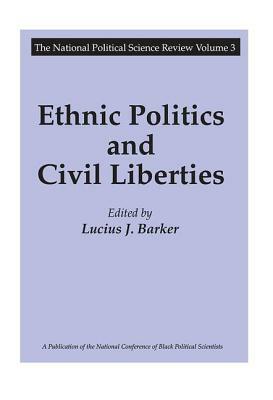 Ethnic Politics and Civil Liberties by Lucius J. Barker