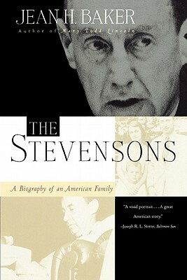 The Stevensons: A Biography of an American Family by Jean Harvey Baker