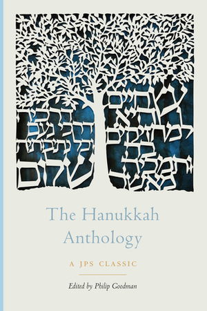 The Hanukkah Anthology by Philip Goodman