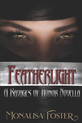 Featherlight: A Ravages of Honor Novella by Monalisa Foster