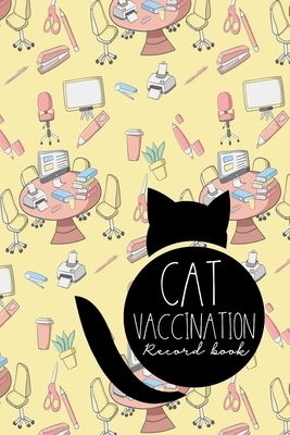 Cat Vaccination Record Book: Record Of Vaccinations, Vaccine Record, Vaccination Schedule, Vaccine History by Moito Publishing