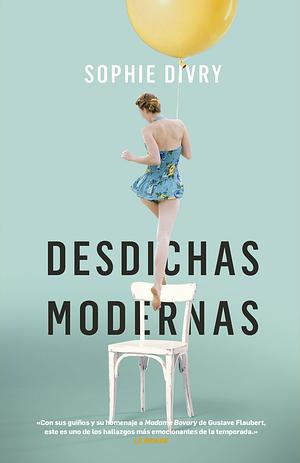 Desdichas modernas by Sophie Divry