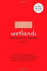 Wetlands by Tim Mohr, Charlotte Roche