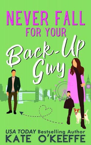 Never Fall for Your Back-Up Guy by Kate O'Keeffe