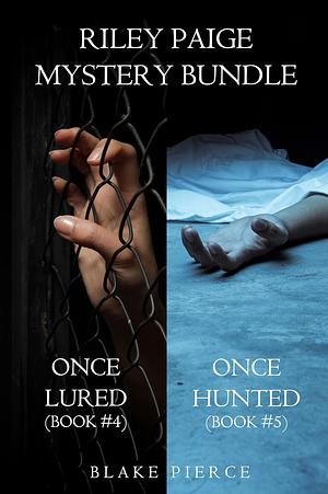 Riley Paige Mystery Bundle: Once Lured / Once Hunted by Blake Pierce