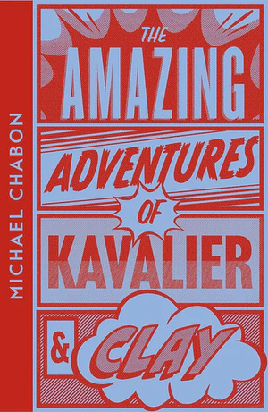 The Amazing Adventures of Kavalier & Clay by Michael Chabon