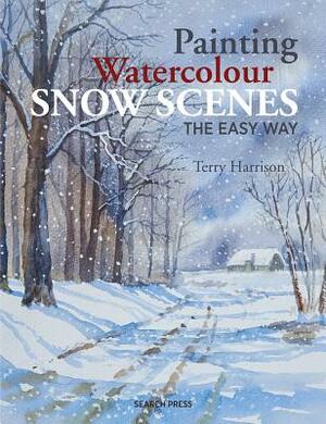 Painting Watercolour Snow Scenes the Easy Way by Harrison
