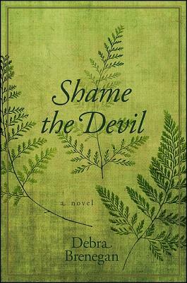 Shame the Devil by Debra Brenegan