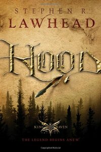 Hood by Stephen R. Lawhead