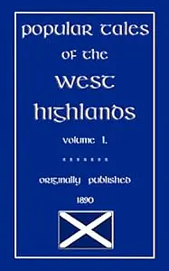 Popular Tales of the West Highlands, Volume 1 by J.F. Campbell