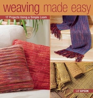 Weaving Made Easy by Liz Gipson