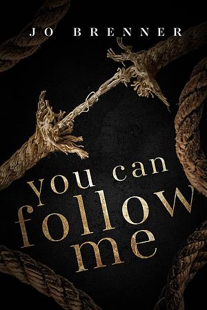 You Can Follow Me by Jo Brenner