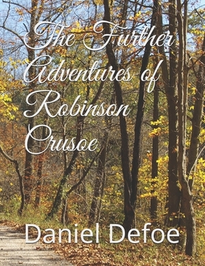 The Further Adventures of Robinson Crusoe by Daniel Defoe