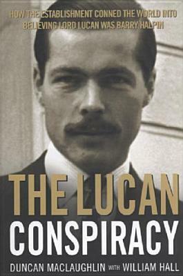 Lucan Conspiracy by Duncan MacLaughlin, William Hall