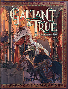 Gallant and True: An Arthurian Zine by Annie Dean, Ivy Tubbs