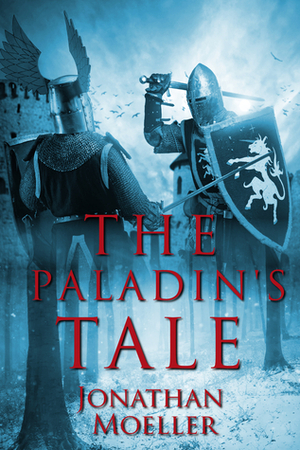 The Paladin's Tale by Jonathan Moeller