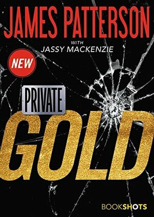 Private Gold by Jassy Mackenzie, James Patterson